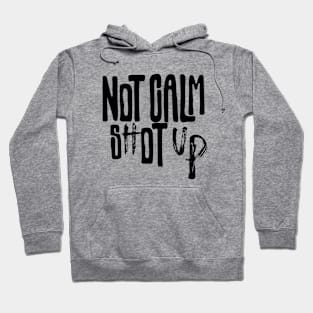 not calm Hoodie